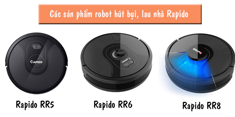 Các sản phẩm robot hút bụi lau nhà Rapido