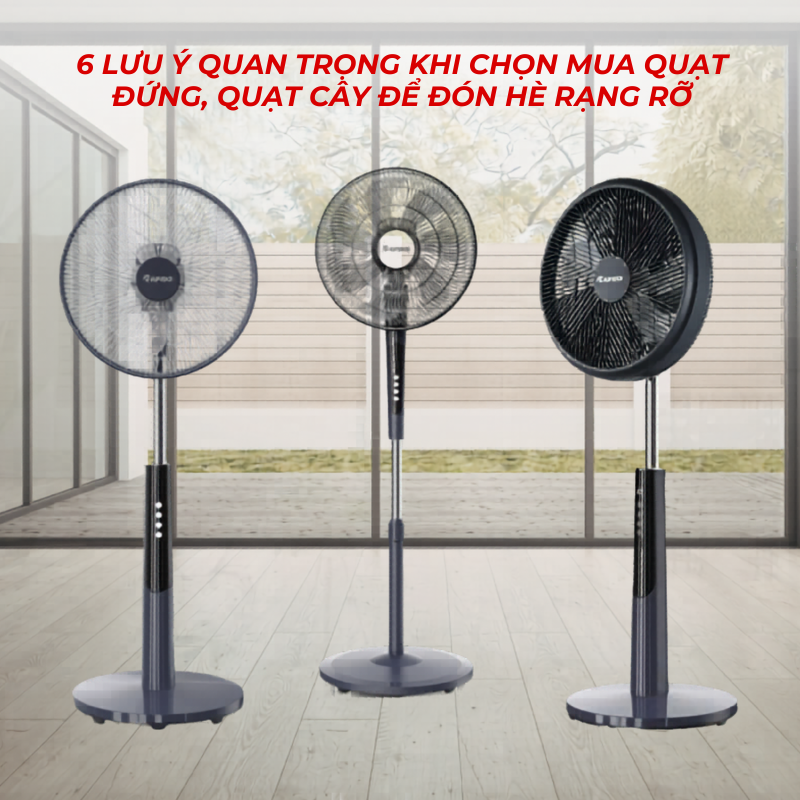 6 Lưu ý quan trọng khi chọn mua quạt đứng, quạt cây