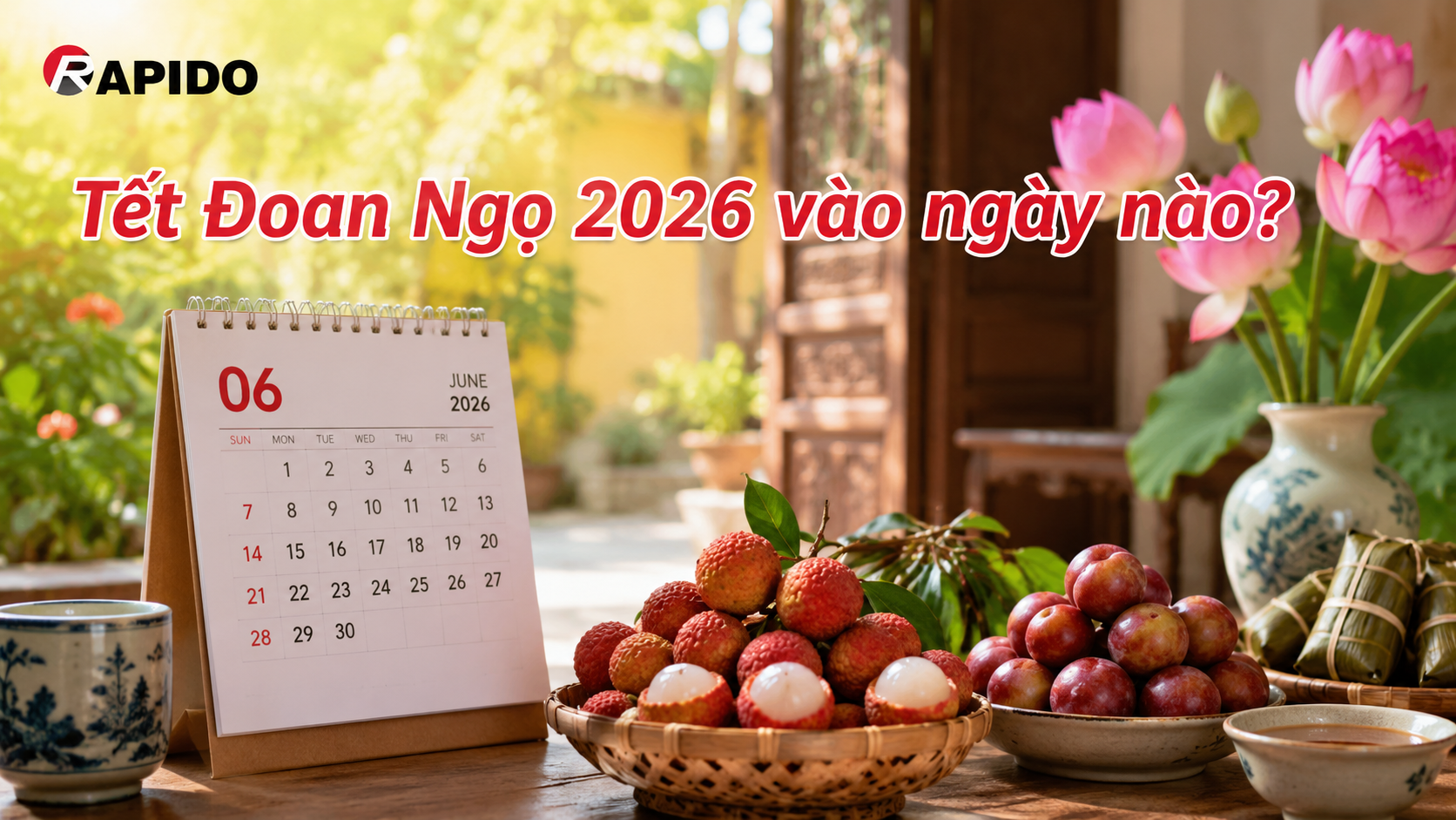 Tết Đoan Ngọ 2026 vào ngày nào? Mâm cúng cần chuẩn bị gì? 2 04397adb 222b 4b22 ae23 ac3b939164be