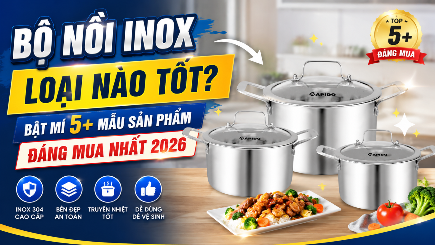 Bộ nồi inox loại nào tốt?