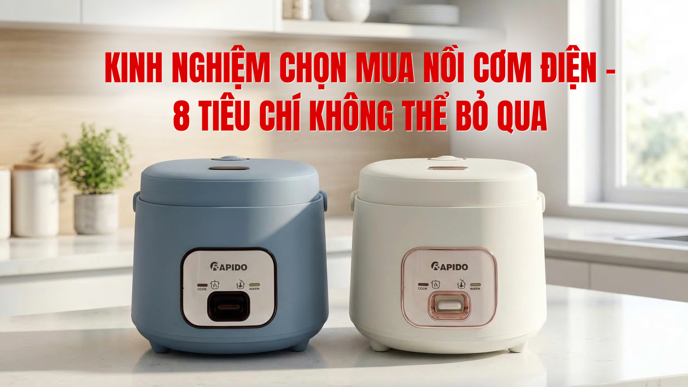 NỒI CƠM ĐIỆN LOẠI TỐT? KINH NGHIỆM CHỌN MUA NỒI CƠM ĐIỆN: 8 TIÊU CHÍ ĐỪNG BỎ QUA 1 NỒI CƠM ĐIỆN LOẠI TỐT? KINH NGHIỆM CHỌN MUA NỒI CƠM ĐIỆN: