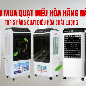TOP 5 HÃNG QUẠT ĐIỀU HÒA CHẤT LƯỢNG