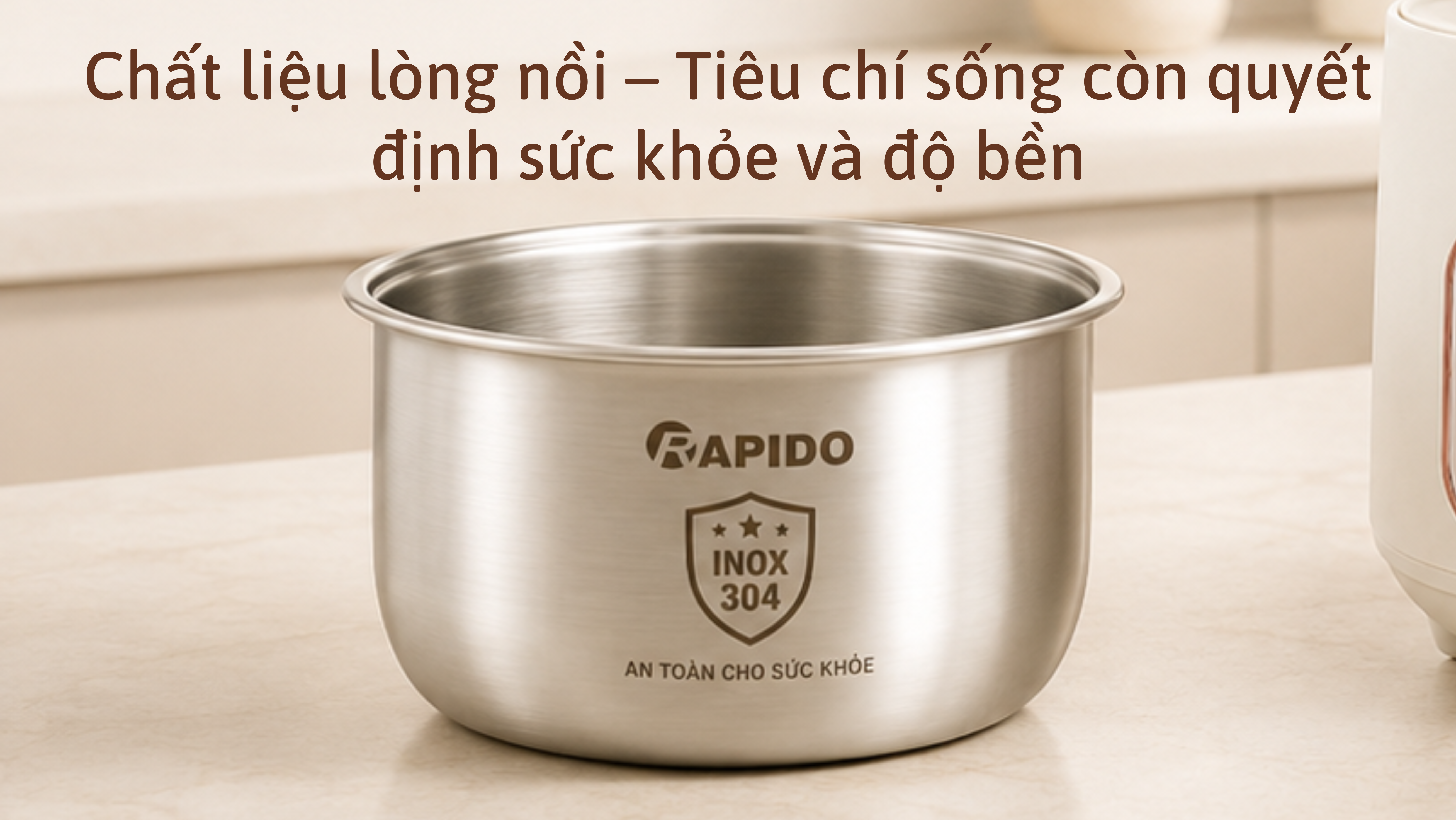 NỒI CƠM ĐIỆN LOẠI TỐT? KINH NGHIỆM CHỌN MUA NỒI CƠM ĐIỆN: 8 TIÊU CHÍ ĐỪNG BỎ QUA 5 Lòng nồi bằng Inox 304: Đỉnh cao an toàn cho sức khỏe và bền bỉ vô hạn